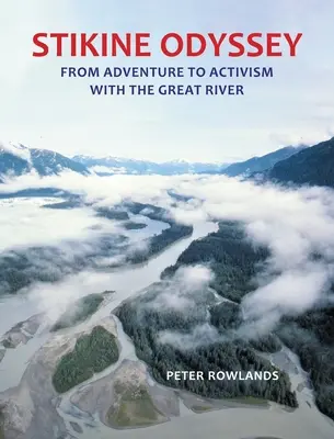 Stikinská odysea: Od dobrodružství k aktivismu s Velkou řekou - Stikine Odyssey: From Adventure to Activism with The Great River