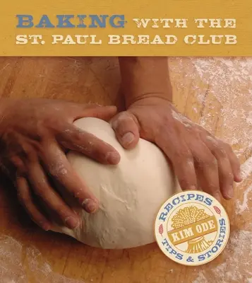 Pečení s Chlebovým klubem svatého Pavla: Recepty, tipy a příběhy - Baking with the St Paul Bread Club: Recipes, Tips, and Stories