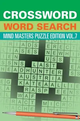 Křížovkářské hledání slov: 7: Mistři mysli: edice hádanek - Crossword Word Search: Mind Masters Puzzle Edition Vol. 7