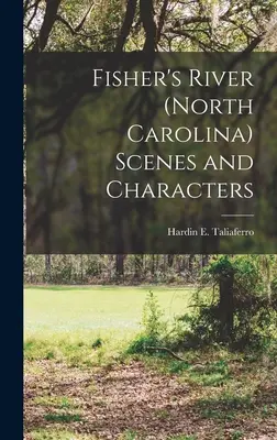 Fisherova řeka (Severní Karolína): scény a postavy - Fisher's River (North Carolina) Scenes and Characters