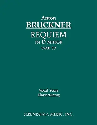 Requiem d moll, WAB 39: Vokální partitura - Requiem in D minor, WAB 39: Vocal score