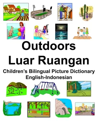 Anglicko-indonéský Outdoors/Luar Ruangan Dětský dvojjazyčný obrázkový slovník - English-Indonesian Outdoors/Luar Ruangan Children's Bilingual Picture Dictionary