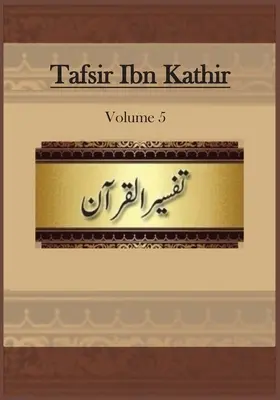 Tafsír Ibn Kathir: Svazek 5 - Tafsir Ibn Kathir: Volume 5