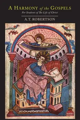 Harmonie evangelií pro studenty Kristova života: Na základě Broadusovy harmonie - A Harmony of the Gospels for Students of the Life of Christ: Based On the Broadus Harmony