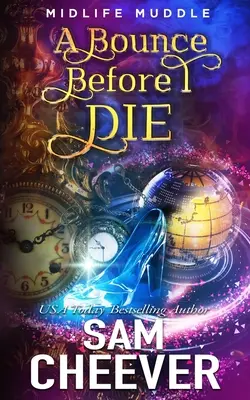 A Bounce Before I Die: A Rollicking Paranormal Women's Fiction Adventure (Odrazit se, než umřu: Paranormální dobrodružství pro ženy) - A Bounce Before I Die: A Rollicking Paranormal Women's Fiction Adventure