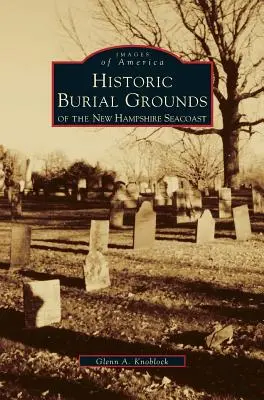 Historická pohřebiště na pobřeží New Hampshire - Historic Burial Grounds of the New Hampshire Seacoast