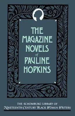 Časopisecké novely Pauline Hopkinsové: (včetně Hagar's Daughter, Winona a One Blood) - The Magazine Novels of Pauline Hopkins: (Including Hagar's Daughter, Winona, and of One Blood)