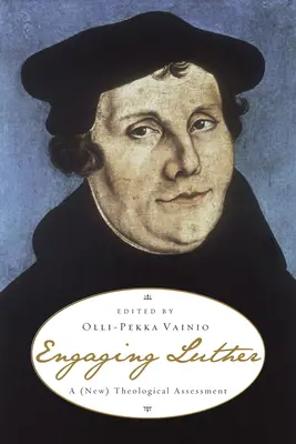 Zapojení Luthera: (Nové) teologické hodnocení Luthera. - Engaging Luther: A (New) Theological Assessment
