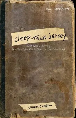 Hluboký tank Jersey: Cesta jednoho muže do duše klubové kapely z New Jersey - Deep Tank Jersey: One Man's Journey Into the Soul of a New Jersey Club Band