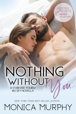 Nic bez tebe: A Forever Yours/Big Sky Novella: Bez tebe nemůžu: A Forever Yours/Big Sky Novella - Nothing Without You: A Forever Yours/Big Sky Novella