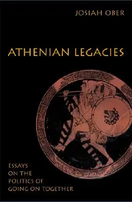 Athénské dědictví: Eseje o politice společného pokračování - Athenian Legacies: Essays on the Politics of Going on Together