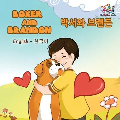 Boxer a Brandon: Anglicko-korejské dvojjazyčné knihy pro děti - Boxer and Brandon: English Korean Bilingual Children's Books