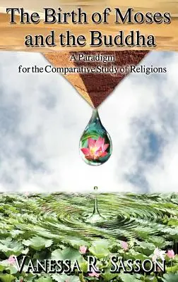 Zrození Mojžíše a Buddhy: Příběh Buddhy a Buddhy: Paradigma pro srovnávací studium náboženství - The Birth of Moses and the Buddha: A Paradigm for the Comparative Study of Religions