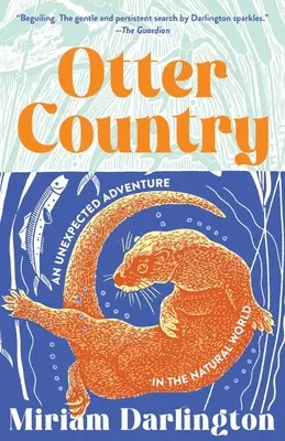 Země vyder: Nečekané dobrodružství ve světě přírody - Otter Country: An Unexpected Adventure in the Natural World