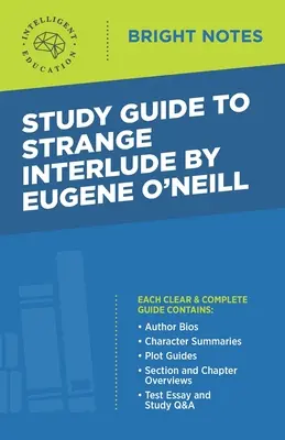 Studijní příručka k Podivnému intermezzu Eugena O'Neilla - Study Guide to Strange Interlude by Eugene O'Neill