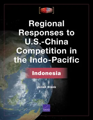 Regionální reakce na americko-čínské soupeření v Indopacifiku: Indonésie - Regional Responses to U.S.-China Competition in the Indo-Pacific: Indonesia