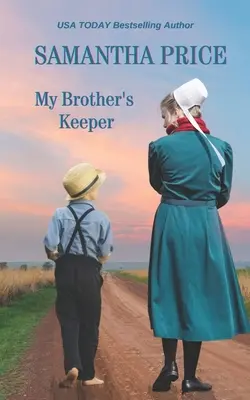 Strážce mého bratra: Amišská romance - My Brother's Keeper: Amish Romance
