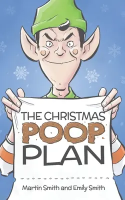 Plán vánočních hovínek: Vtipný vánoční příběh pro děti od 4 do 8 let - The Christmas Poop Plan: A funny Christmas story for 4-8 year olds