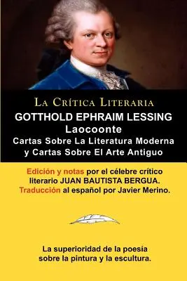 Lessing: Laocoon (Laocoon O O Sobre Los Limites de La Pintura y de La Poesia) a Cartas Sobre La Literatura Moderna y Sobre El - Lessing: Laocoonte (Laocoon O Sobre Los Limites de La Pintura y de La Poesia), y Cartas Sobre La Literatura Moderna y Sobre El