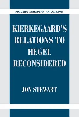 Přehodnocení Kierkegaardova vztahu k Hegelovi - Kierkegaard's Relations to Hegel Reconsidered