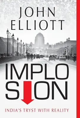 Imploze: Indický pokus s realitou - Implosion: India's Tryst with Reality