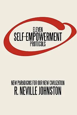 Jedenáct protokolů o sebezdokonalování: Nová paradigmata pro naši novou civilizaci - Eleven Self-Empowerment Protocols: New Paradigms for Our New Civilization