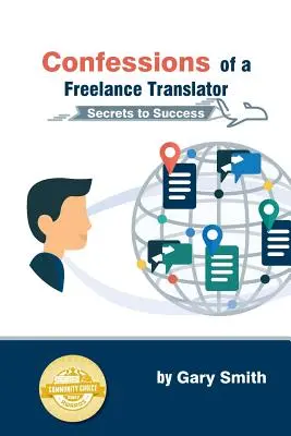 Zpověď překladatele na volné noze: Tajemství úspěchu - Confessions of a Freelance Translator: Secrets to Success