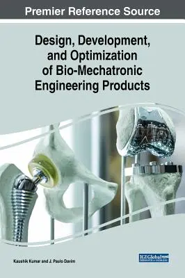 Návrh, vývoj a optimalizace bio-mechatronických strojírenských výrobků - Design, Development, and Optimization of Bio-Mechatronic Engineering Products