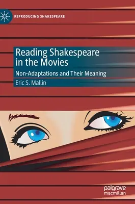 Čtení Shakespeara ve filmech: Neadaptace a jejich smysl - Reading Shakespeare in the Movies: Non-Adaptations and Their Meaning