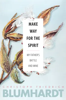 Udělejte cestu Duchu: Boj mého otce a můj - Make Way for the Spirit: My Father's Battle and Mine