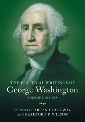 Politické spisy George Washingtona: Svazek 1, 1754-1788: Svazek I: 1754-1788 - The Political Writings of George Washington: Volume 1, 1754-1788: Volume I: 1754-1788