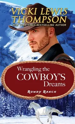 Skloubit kovbojovy sny (Wrangling the Cowboy's Dreams) - Wrangling the Cowboy's Dreams