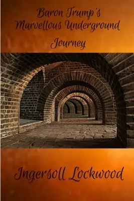 Podivuhodná cesta barona Trumpa do podzemí - Baron Trump's Marvellous Underground Journey