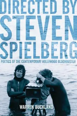 Režie: Steven Spielberg: Poetika současného hollywoodského trháku - Directed by Steven Spielberg: Poetics of the Contemporary Hollywood Blockbuster