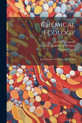 Chemická ekologie: Knížka: Chemie biotických interakcí - Chemical Ecology: The Chemistry Of Biotic Interaction