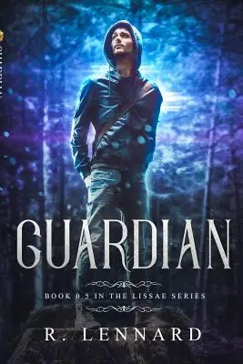 Guardian: Kniha 0.5 z fantasy série pro mládež Lissae - Guardian: Book 0.5 in Lissae, a young adult fantasy series