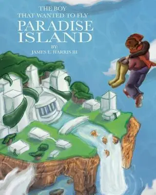 Chlapec, který chtěl létat: Rajský ostrov - The Boy That Wanted to Fly: Paradise Island