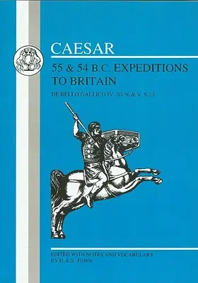 Caesarovy výpravy do Británie, 55 a 54 př. n. l. - Caesar's Expeditions to Britain, 55 & 54 BC