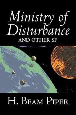 Ministry of Disturbance and Other Science Fiction by H. Beam Piper, Dobrodružná - Ministry of Disturbance and Other Science Fiction by H. Beam Piper, Adventure