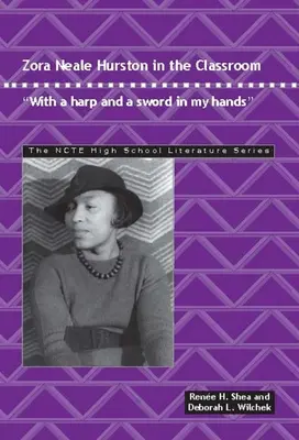 Zora Neale Hurstonová ve třídě: S harfou a mečem v ruce - Zora Neale Hurston in the Classroom: With a Harp and a Sword in My Hands