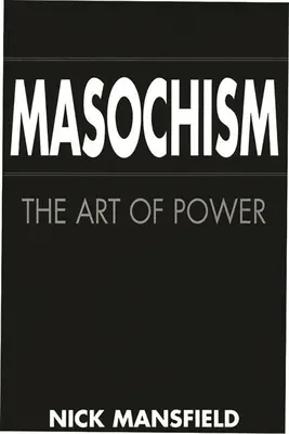 Masochismus: Umění moci - Masochism: The Art of Power