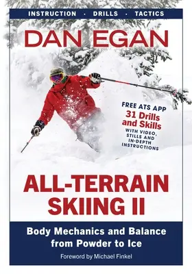 Lyžování v terénu II: Mechanika těla a rovnováha od prašanu k ledu - All-Terrain Skiing II: Body Mechanics and Balance from Powder to Ice