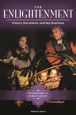 Osvícení: Osvícenství: historie, dokumenty a klíčové otázky - The Enlightenment: History, Documents, and Key Questions