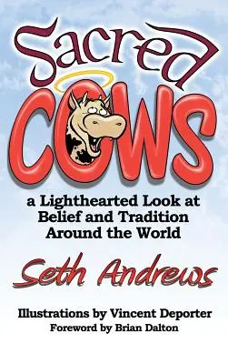 Posvátné krávy: A Lighthearted Look at Belief and Tradition Around World (Odlehčený pohled na víru a tradice po celém světě) - Sacred Cows: A Lighthearted Look at Belief and Tradition Around the World