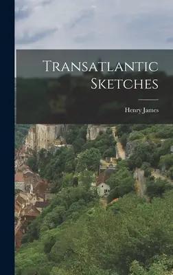 Transatlantické skici - Transatlantic Sketches