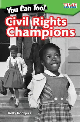 I vy můžete! Mistři občanských práv - You Can Too! Civil Rights Champions