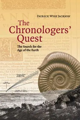 Chronologický úkol: Pátrání po stáří Země - The Chronologers' Quest: The Search for the Age of the Earth