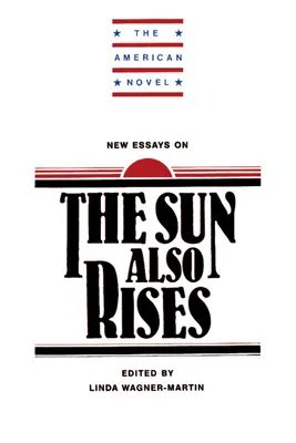 Nové eseje o knize Slunce také vychází - New Essays on the Sun Also Rises