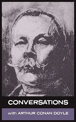 Rozhovory s Arthurem Conanem Doylem - Conversations with Arthur Conan Doyle