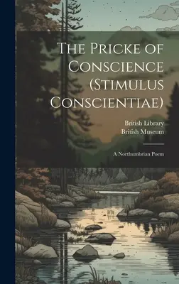 The Pricke of Conscience (Stimulus Conscientiae): Northumbrijská báseň (A Northumbrian Poem) - The Pricke of Conscience (Stimulus Conscientiae): A Northumbrian Poem